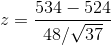 z=\frac{534-524 }{ 48 /\sqrt{37}}