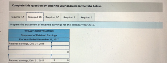 Complete this question by entering your answers in the tabs below. Required 1A Required 1B Required 1C Required 2 Required 3