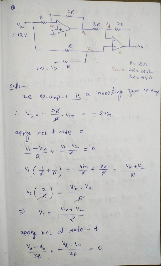 70 R in va 3R vd 2R Vb = 13 V R + vo Vc 2 lov - V> R R=182 Vazo. &R=362 3R=542 sah:- a The op-amp-1 in inverting type op ampe