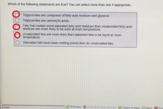 Which of the following statements are true? You can select more than one if appropriate. Triglycerides are composed of fatty