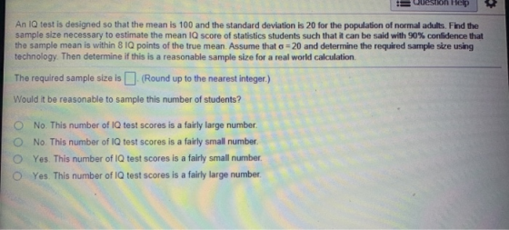 Help An IQ test is designed so that the mean is 100 and the standard deviation is 20 for the population of normal adults. Fin