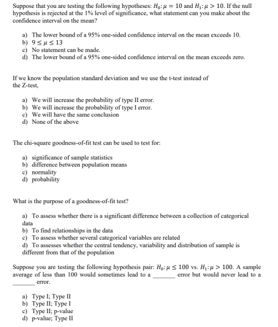 Suppose that you are testing the following hypotheses: Ho: = 10 and 11: > 10. If the null hypothesis is rejected at the 1% le