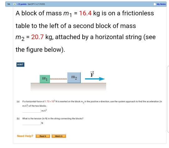 0 10. -13 points SerCP11 4.7 P055 A block of mass m1 16.4 kg is on a frictionless table to the left of a second block of mass
