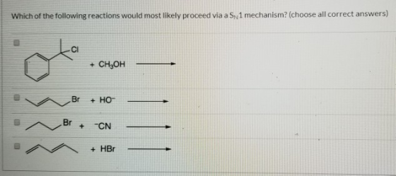 Which of the following reactions would most likely proceed via a SN 1 mechanism? (choose all correct answers) + CH3OH Br + HO