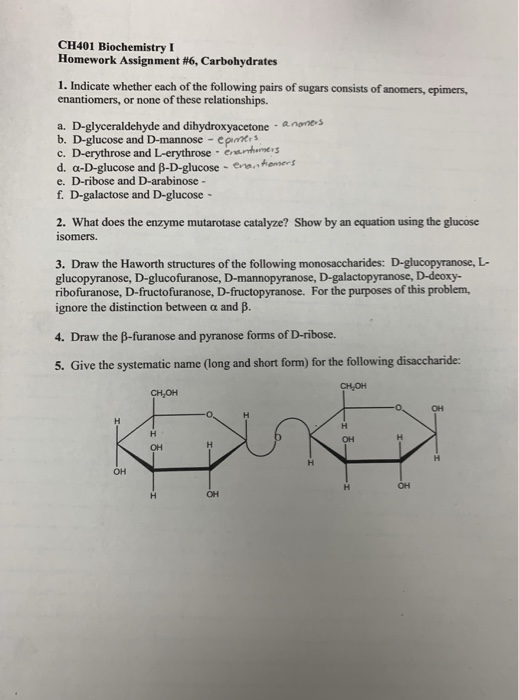CH401 Biochemistry I Homework Assignment #6, Carbohydrates 1. Indicate whether each of the following pairs of sugars consists
