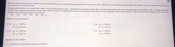 O Assume that a simple random sample has been selected from a normally distributed population and test the given claim. Ident
