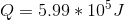 Q= 5.99*10^5J