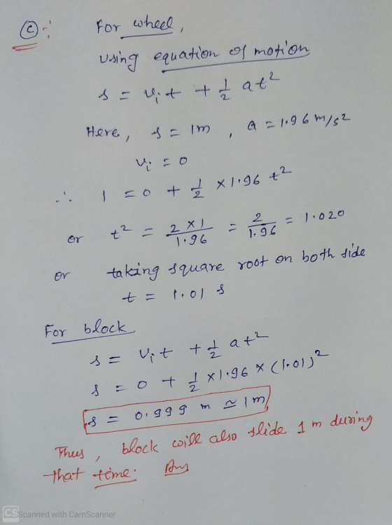 For wheel, using equation of motion a = bit - I at2 a = 1.96 m/s2 Here, af = m I Fot7 X 1.9642 t² = 2XL 2 = 1.020 1.96 1.96 t