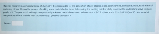 Materials research is an important area of chemistry. It is responsible for the generation of new plastics, glass, solar pann