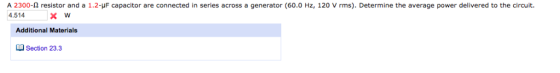 A 2300-2 resistor and a 1.2-uF capacitor are connected in series across a generator (60.0 Hz, 120 V rms). Determine the avera