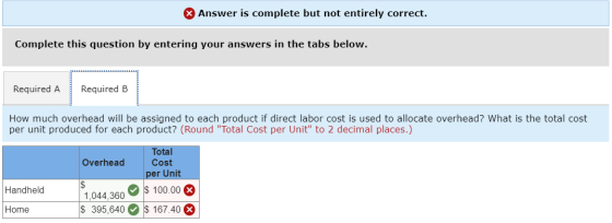 > Answer is complete but not entirely correct. Complete this question by entering your answers in the tabs below. Required A
