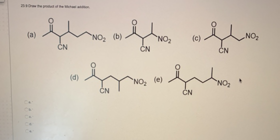 23.9 Draw the product of the Michael addition (a) NO, (b) NO2 NO2 CN CN CN سله الله .. دولت بهار (d) NO: (e) NO2 CN CN e d.