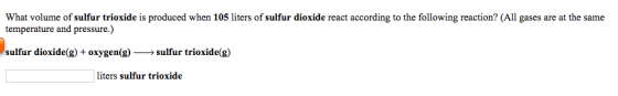 What volume of sulfur trioxide is produced when 105 liters of sulfur dioxide react according to the following reaction? (All