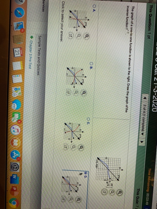 uual 21-3-2020 li This Question: 1 pt Time Remaining: 00:03:49: 2 of 4 (1 complete) This Quiz: 7 The graph of a one-to-one fu