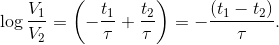 \log \frac{V_{1}}{V_{2}} = \left(-\frac{t_{1}}{\tau} + \frac{t_{2}}{\tau} \right) = - \frac {(t_{1} - t_{2})} {\tau}.