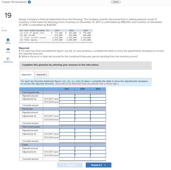 Chapter 05 Homework Saved Navajo Companys financial statements show the following. The company recently discovered that in m