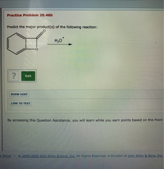 Practice Problem 20.46h Predict the major product(s) of the following reaction: Но Edit SHOW HINT LINK TO TEXT By accessing t