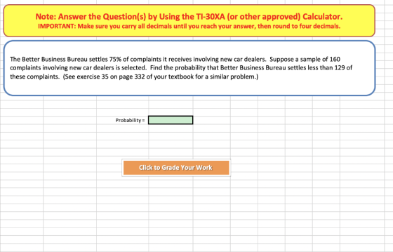Note: Answer the Question(s) by Using the TI-30XA (or other approved) Calculator. IMPORTANT: Make sure you carry all decimals