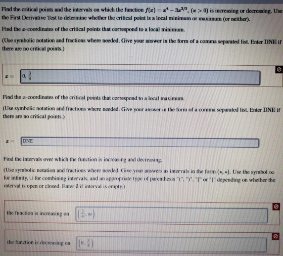 Find the critical points and the intervals on which the function f(t)=2-3«/, (x > 0) is increasing or decreasing. Use the Fir
