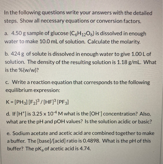 In the following questions write your answers with the detailed steps. Show all necessary equations or conversion factors. a.