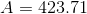 A = 423.71