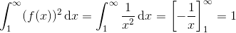 \int_1^\infty (f(x))^2\,\text dx =\int_1^\infty \frac1{x^2}\,\text dx = \left[ -\frac 1x \right ]_1^\infty =1