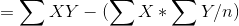 =\sum XY-(\sum X*\sum Y/n)