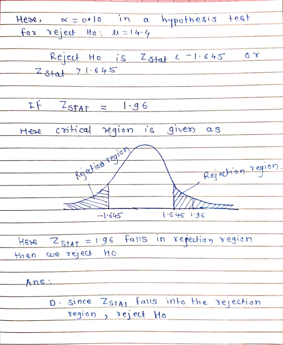 Here, x = 010 for reject Ho: in a hypothesis test 11= 14.4 a stat l-1.645 or - Reject Ho is Zstat > 1.645 If Zstas = 1.96 Hes
