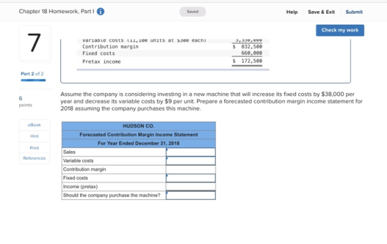 Chapter 18 Homework, Part I A Saved Help Save & Exit Submit Check my work variable costs 1,100 units at 300 each) Contributio