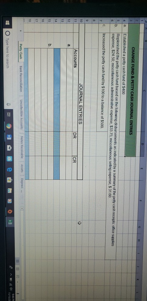 A 1 1 H K 2 CHANGE FUND & PETTY CASH JOURNAL ENTRIES 4 a Established a petty cash fund of $400 Replenished the petty cash fun