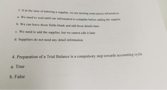 3. If at the time of entering a supplier, we are missing some pieces information a. We need to wait until our information is