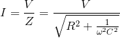I=\frac{V}{Z}=\frac{V}{\sqrt{R^{2}+\frac{1}{\omega^{2} C^{2}}}}