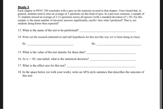 Study 3 Each chapter in PSYC 250 concludes with a quiz on the material covered in that chapter. I have heard that, in general