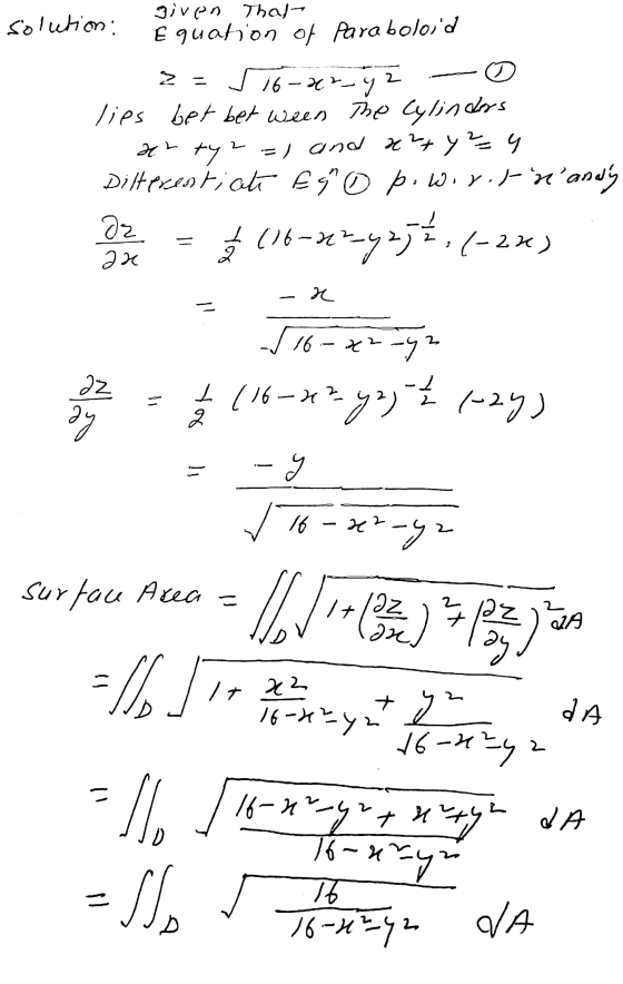 solution: given That Equation of paraboloid 2=516-ar_yz .- lies bet between the Cylinders arty2=1 and a²+ y = 4 Dilterentiat