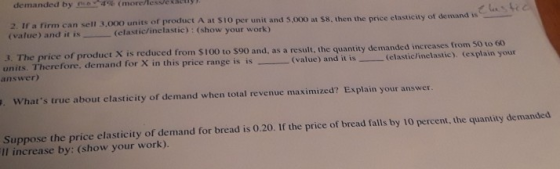 demanded by no more/leserseny e the price elasticity of demand 2. If a firm can sell 3.000 units of product A at SIO per unit
