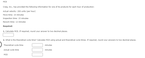 MCE Craig, Inc., has provided the following information for one of its products for each hour of production: Actual velocity: