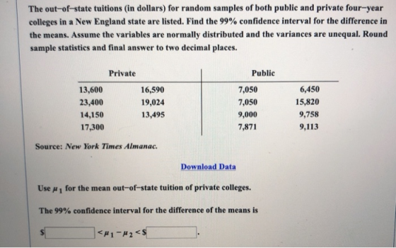 The out-of-state tuitions (in dollars) for random samples of both public and private four-year colleges in a New England stat
