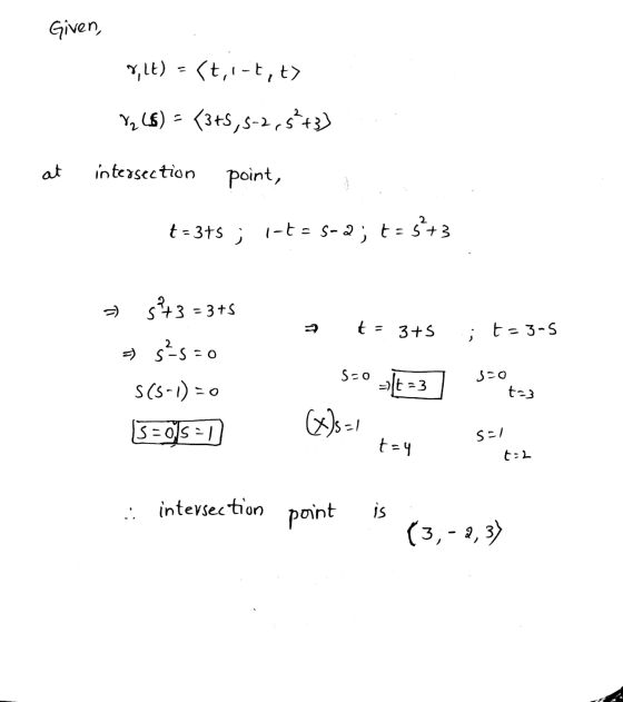 Given, 7,16) (t,i-t, t> 72 (8) = {3+S, 5-2, 5²+3) at intersection point, t=375 ; i-tes-d; t=5+3 = ) 5+3 = 375 t = 3+S ; t = 3