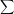 \large \sum