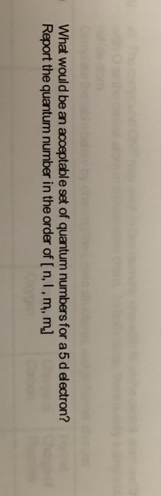 What would be an acceptable set of quantum numbers for a5ddectron? Report the quantum number in the order of [n, l ,m, ml