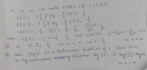 Y.,..,Yn uo iid with f (y1 = 34², o<y=1 E[Mi] = 3 1 ya dy = 3 [y] , = 24 E[Y; 2] = 3 gyu dy = 3/2 [ ys] = 33. var (Yi1 3 -