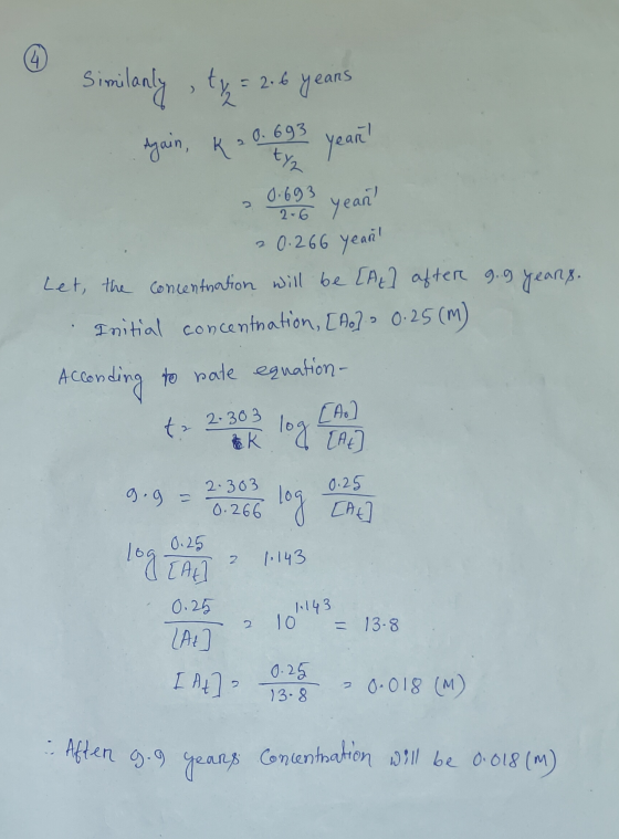 4 similanly typ = 2.6 years gain, K 20. 693 year! g. 9 years. 0.693 year! 20.266 year! Let the concentration will be [At] aft