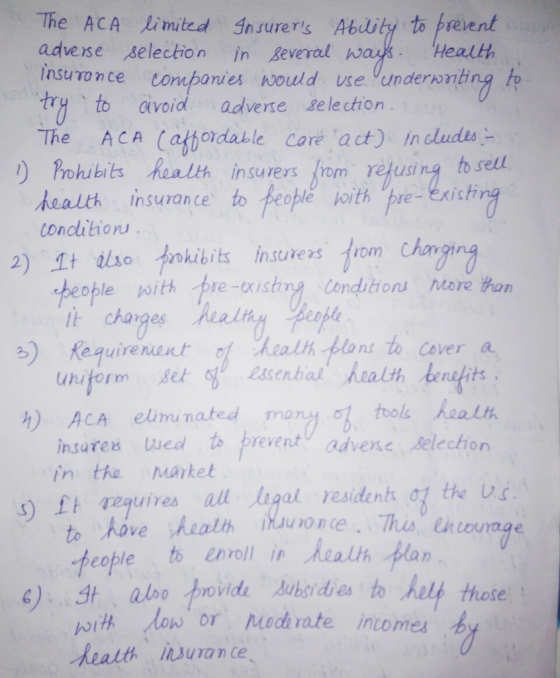 The ACA Limited In surers Ablity to prevent adverse selection in geveral hw Insuronce companies nould use underwning to Heal