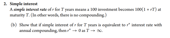 2. Simple interest A simple interest rate of r for T years means a 100 investment becomes 100(1 rT) at maturity T. (In other