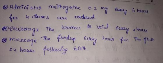 Administer me thegrine 0.2 mg Eurey 6 hours for 4 doses are ordered Encourage the woman to void every hours @ massage the fun