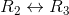 R_2 \leftrightarrow R_3