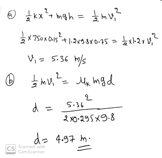 * @ kx² + migh = I mu? $x750x bus?+ 1.24880-75 = 3xl-2017? 1. V,= 5.36 m/s ② / 3 me ²² Mx mad 5.36 d = san2 2x0.295*9.8 da 4.