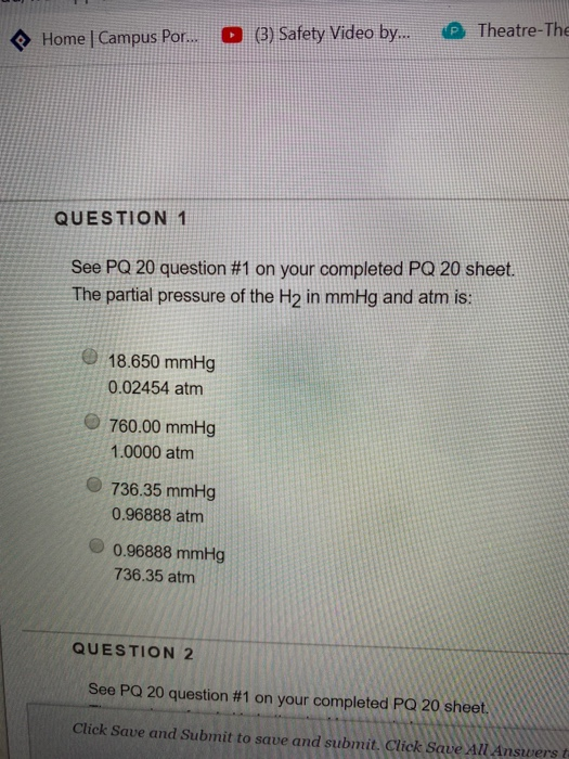 Home | Campus Por... (3) Safety Video by.. Theatre-The QUESTION 1 See PQ 20 question #1 on your completed PQ 20 sheet. The pa