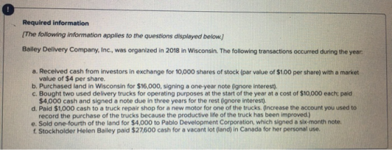 Required information The following information applies to the questions displayed below.) Bailey Delivery Company, Inc., was