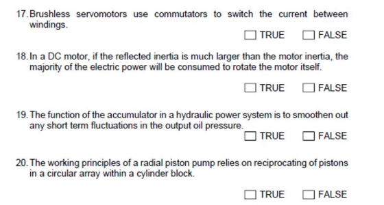 17. Brushless servomotors use commutators to switch the current between windings. TRUE FALSE 18. In a DC motor, if the reflec